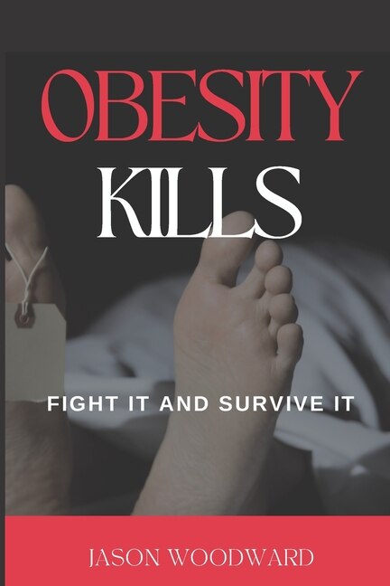 Obesity Kills by Jason Woodward, Paperback | Indigo Chapters