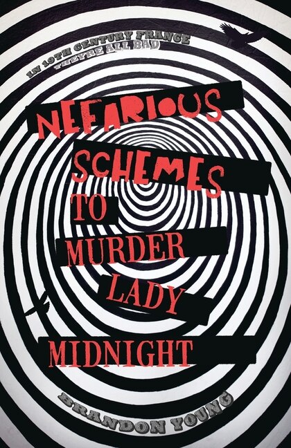 Nefarious Schemes to Murder Lady Midnight by Brandon Young, Paperback | Indigo Chapters