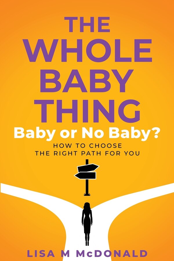 The Whole Baby Thing by Lisa McDonald, Paperback | Indigo Chapters
