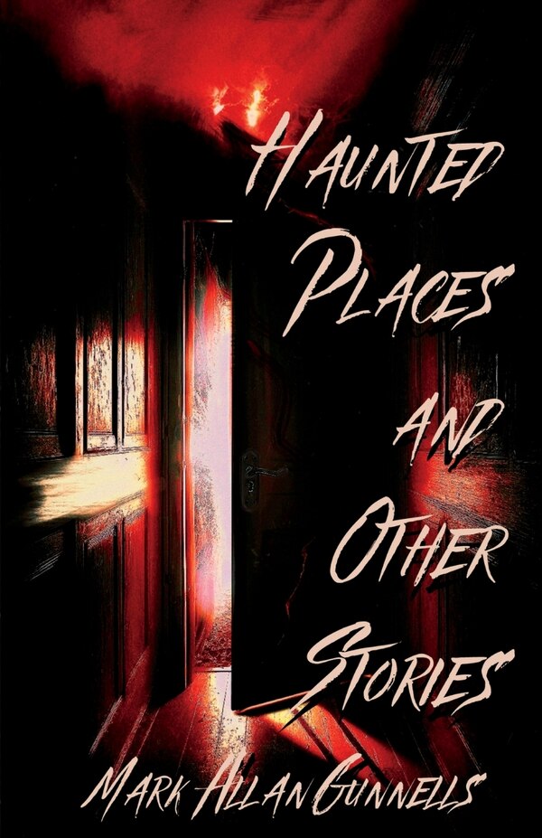 Haunted Places and other Stories by Mark Allan Gunnells, Paperback | Indigo Chapters