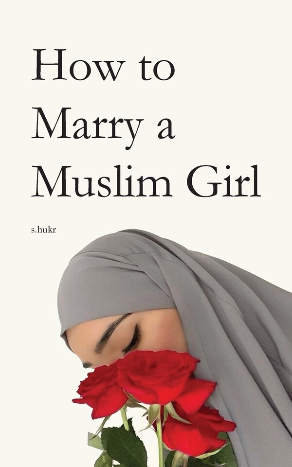 How to Marry a Muslim Girl by S Hukr, Paperback | Indigo Chapters