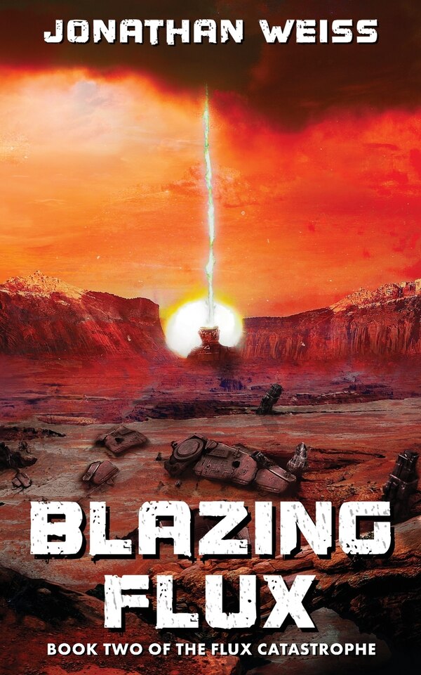 Blazing Flux by Jonathan Weiss, Paperback | Indigo Chapters