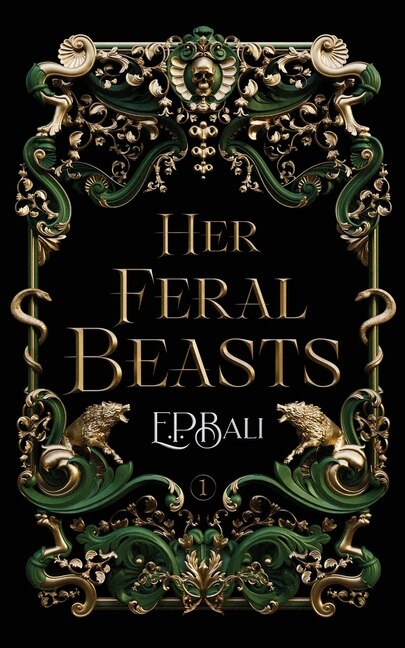 Her Feral Beasts by E P Bali, Paperback | Indigo Chapters