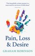 Pain Loss & Desire by Graham Robinson, Paperback | Indigo Chapters