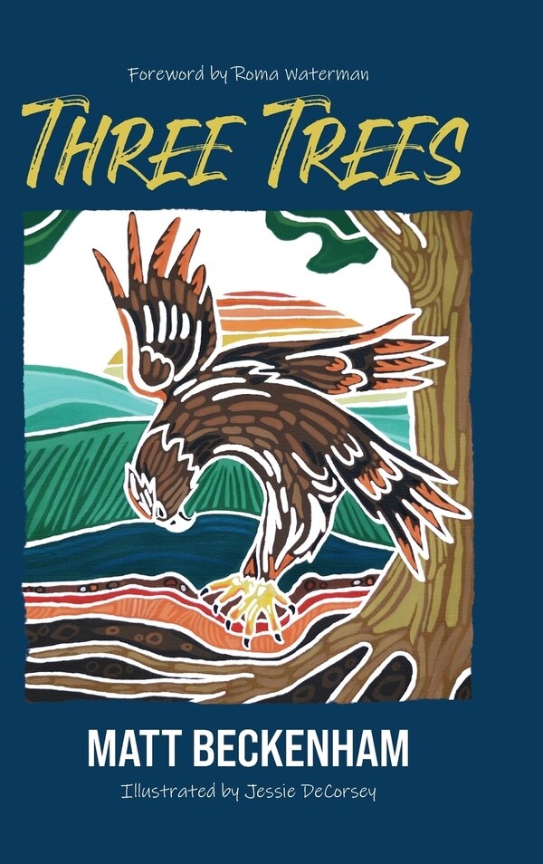Three Trees by Matt Beckenham, Hardcover | Indigo Chapters