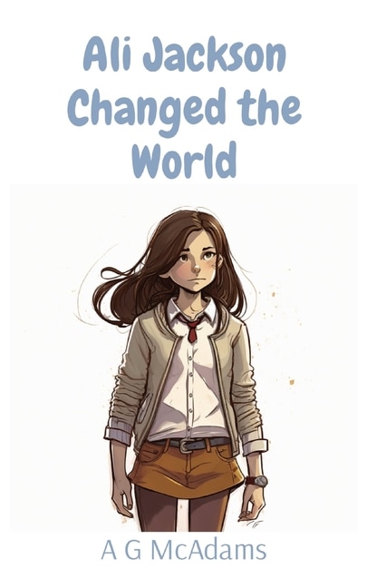 Ali Jackson Changed the World by Alice G McAdams, Paperback | Indigo Chapters