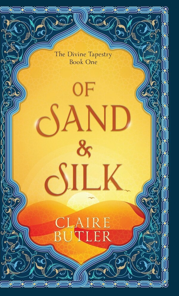 Of Sand & Silk by Claire Butler, Hardcover | Indigo Chapters