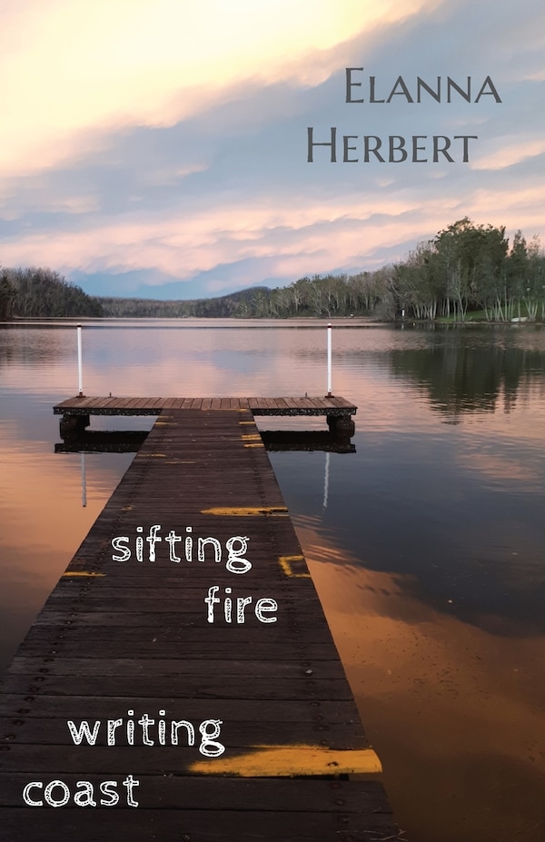 sifting fire writing coast by Elanna Herbert, Paperback | Indigo Chapters