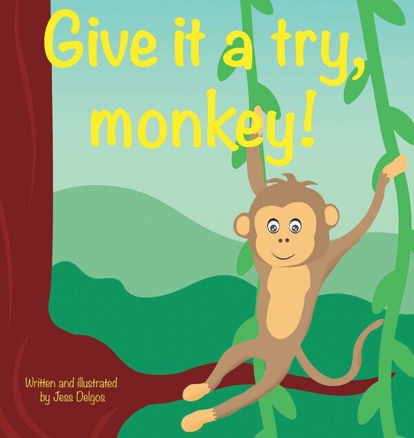 Give it a try monkey by Jessie Delgos, Hardcover | Indigo Chapters