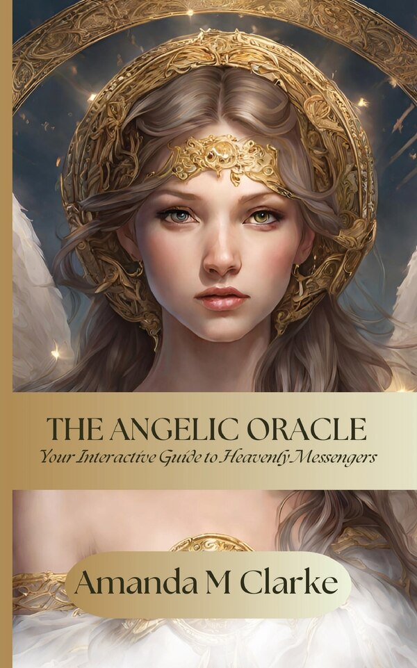The Angelic Oracle by Amanda M Clarke, Paperback | Indigo Chapters