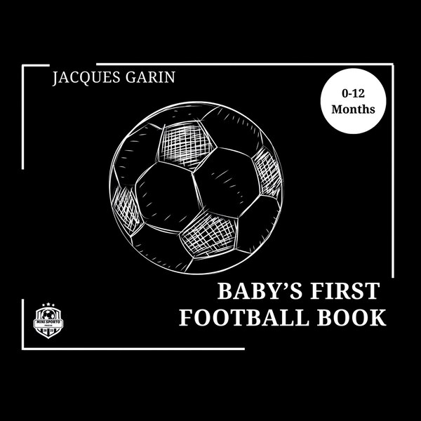 Baby's First Football/Soccer Book by Jacques Garin, Paperback | Indigo Chapters