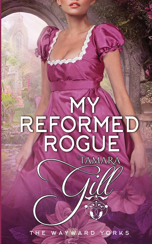 My Reformed Rogue by Tamara Gill, Paperback | Indigo Chapters