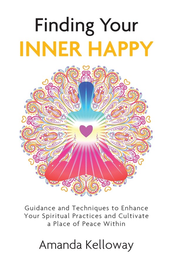 Finding Your Inner Happy by Amanda Kelloway, Paperback | Indigo Chapters