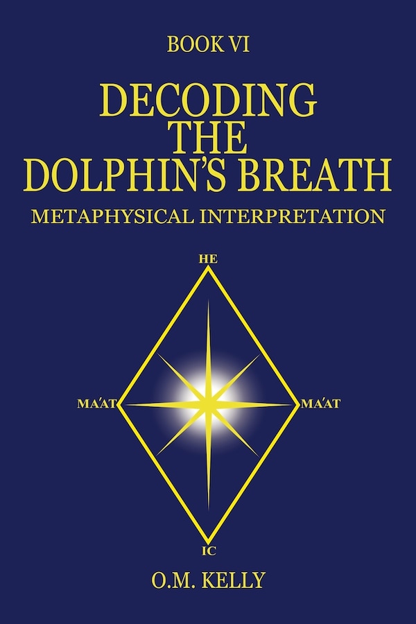 Decoding the Dolphin's Breath by O M Kelly, Paperback | Indigo Chapters