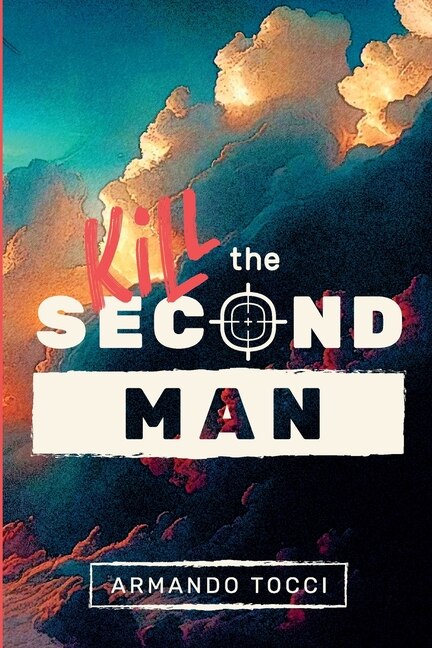Kill the Second Man by Armando Tocci, Paperback | Indigo Chapters