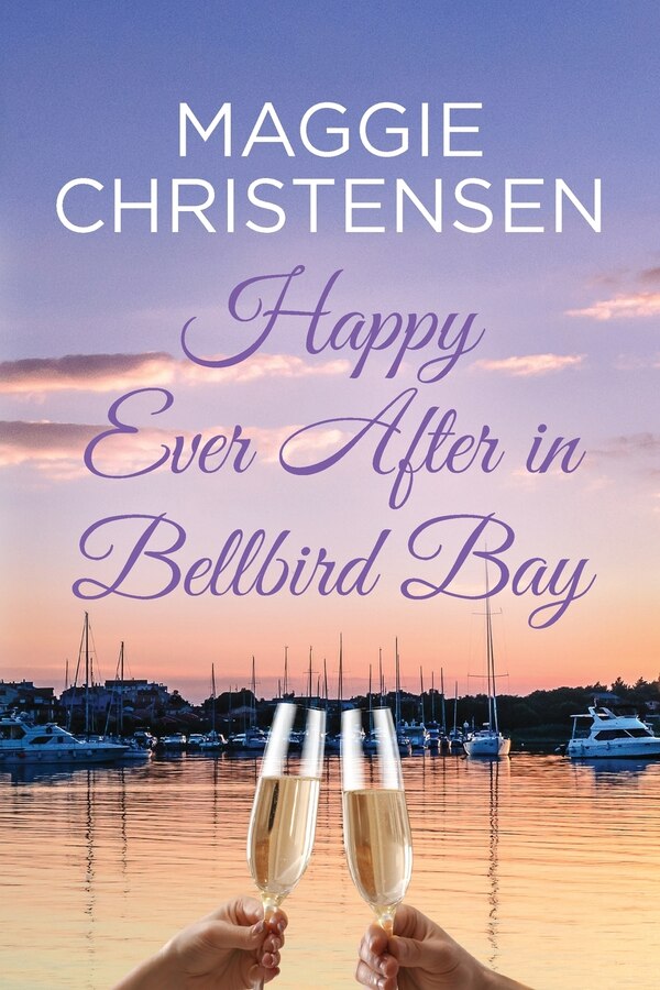 Happy Ever After in Bellbird Bay by Maggie Christensen, Paperback | Indigo Chapters