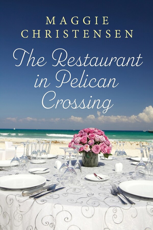 The Restaurant in Pelican Crossing by Maggie Christensen, Paperback | Indigo Chapters