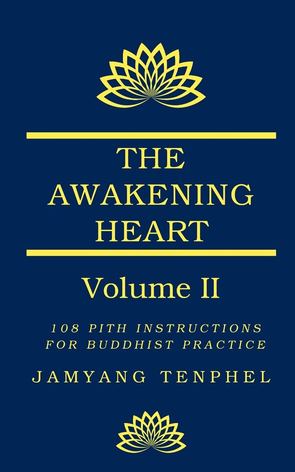 The Awakening Heart Volume Two by Jamyang Tenphel, Paperback | Indigo Chapters