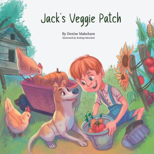 Jack's Veggie Patch by Denise M M Makeham, Paperback | Indigo Chapters