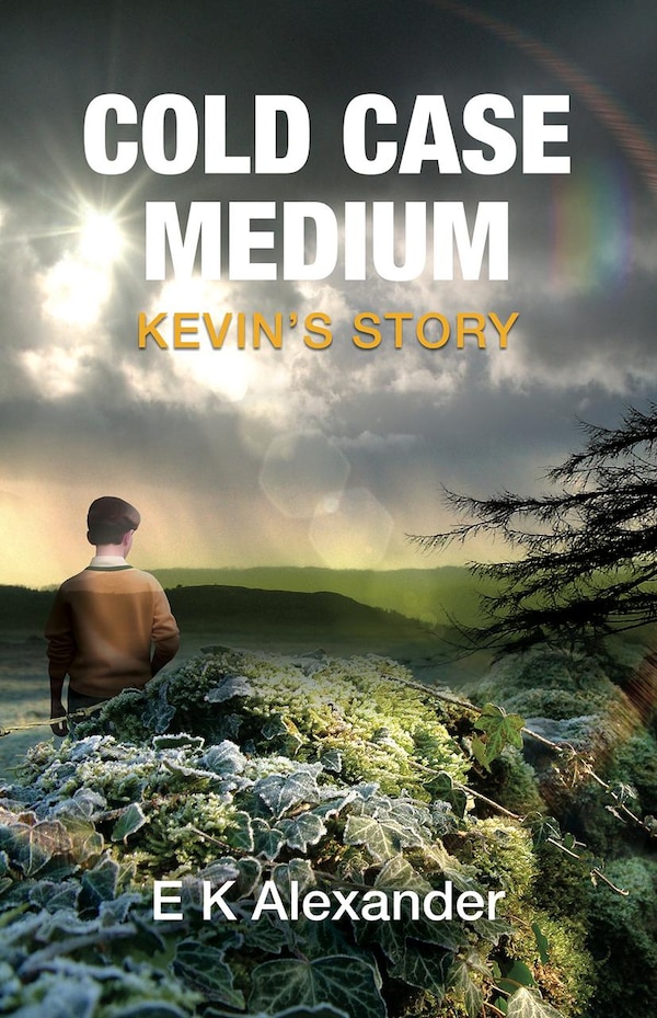 Cold Case Medium: Kevin's Story by E K Alexander, Paperback | Indigo Chapters