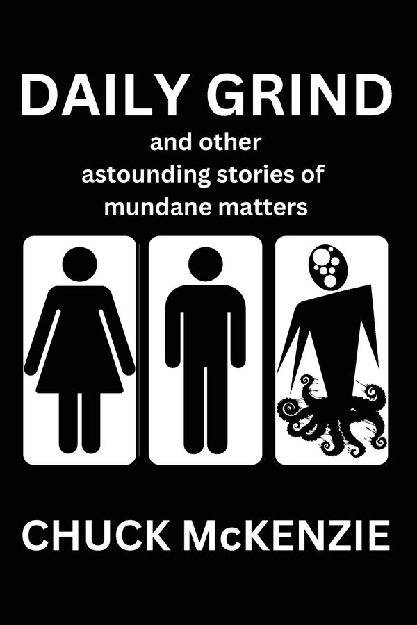 Daily Grind and Other Astounding Stories of Mundane Matters by McKenzie, Paperback | Indigo Chapters