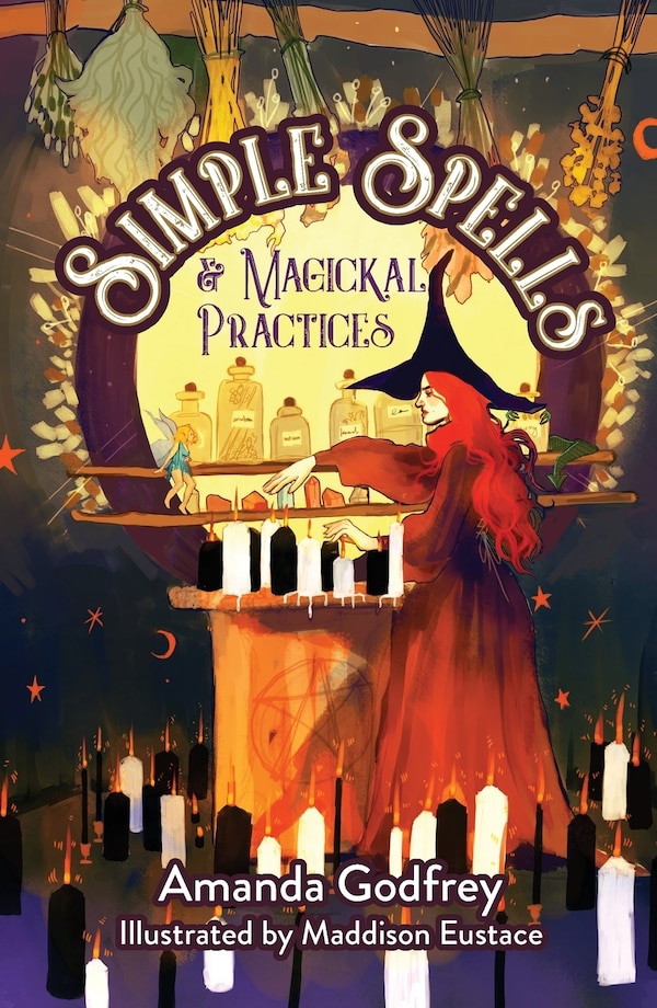 Simple Spells and Magickal Practices by Amanda Godfrey, Paperback | Indigo Chapters