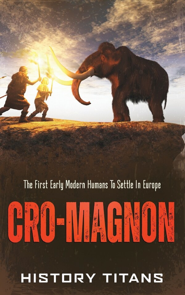 Cro-Magnon by History Titans, Hardcover | Indigo Chapters