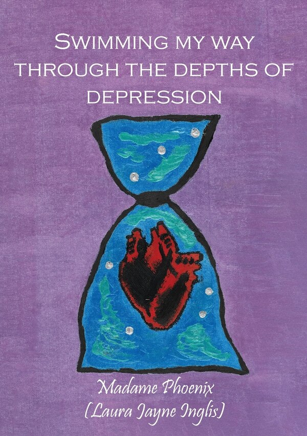 Swimming my way through the depths of Depression by Laura J Inglis, Paperback | Indigo Chapters