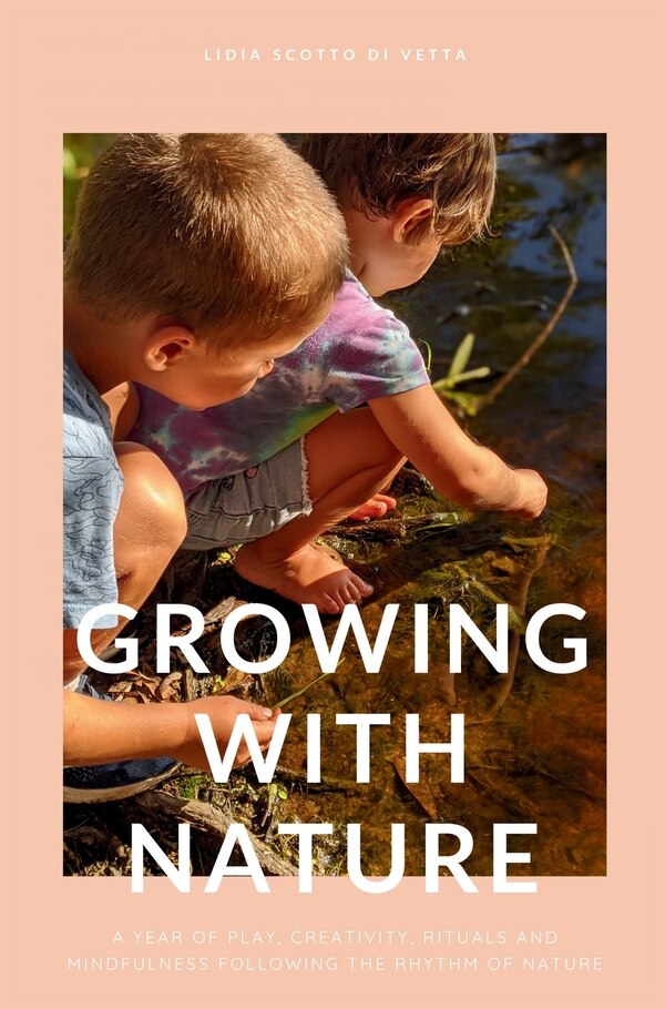 Growing with Nature by Lidia Scotto Di Vetta, Hardcover | Indigo Chapters