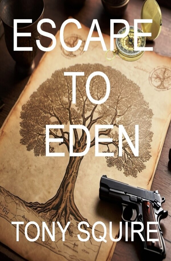 Escape to Eden by Tony Squire, Paperback | Indigo Chapters