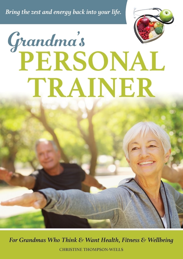 Grandma's Personal Trainer by Christine Thompson-Wells, Paperback | Indigo Chapters
