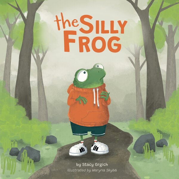 The Silly Frog by Stacy Grgich, Paperback | Indigo Chapters