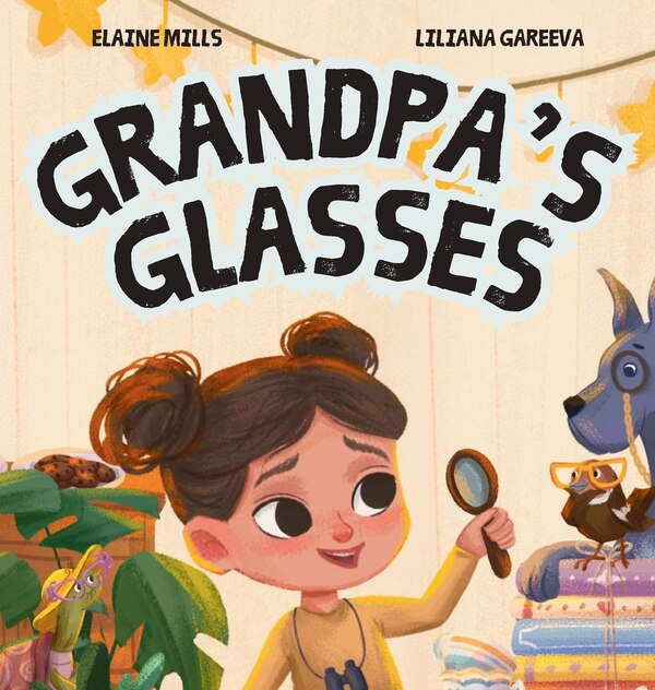 Grandpa's Glasses by Elaine Mills, Hardcover | Indigo Chapters