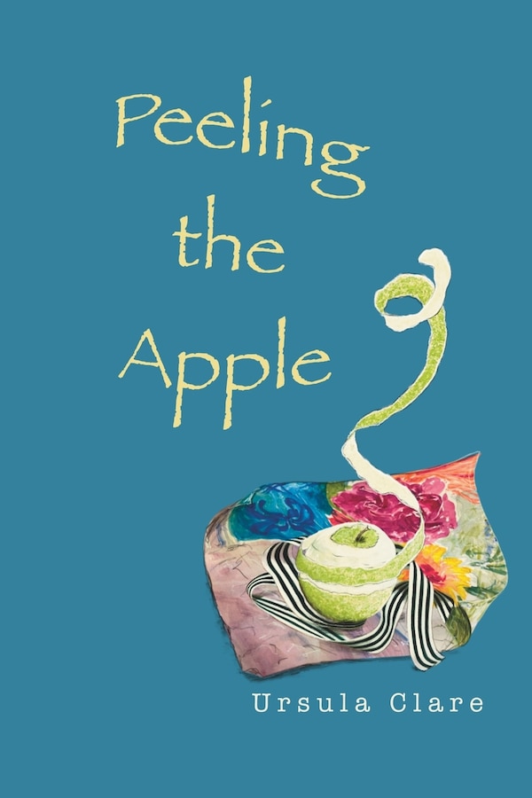 Peeling the Apple by Urslua Clare, Paperback | Indigo Chapters