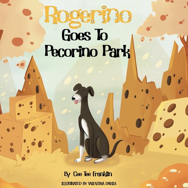 Rogerino Goes To Pecorino Park by Cee Tee Franklin, Paperback | Indigo Chapters