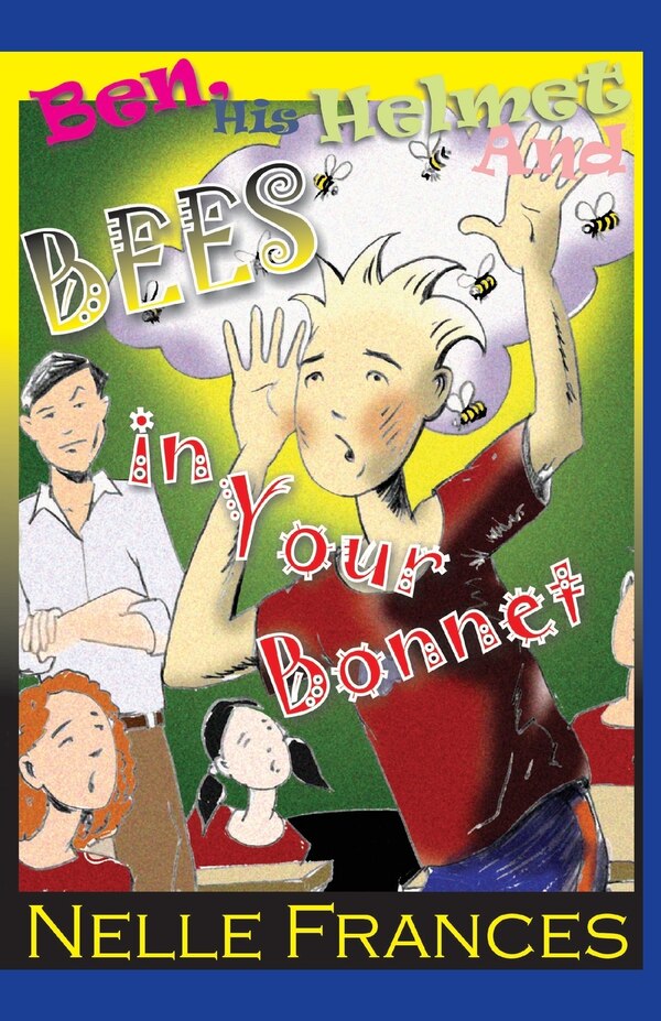 Ben His Helmet and Bees in Your Bonnet by Nelle Frances, Paperback | Indigo Chapters