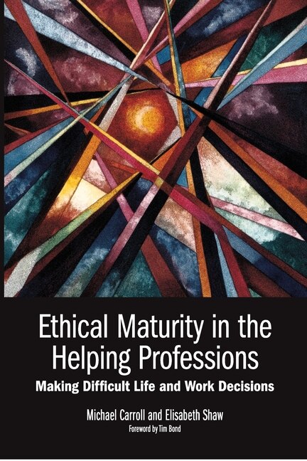 Ethical Maturity In The Helping Professions by Michael Carroll, Paperback | Indigo Chapters