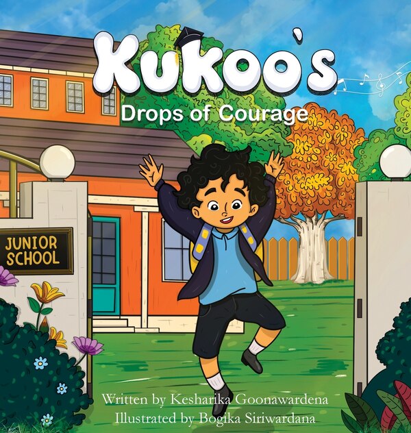 Kukoo's Drops of Courage by Kesharika Goonawardena, Hardcover | Indigo Chapters