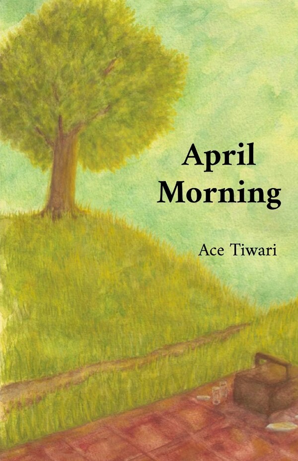 April Morning by Ace Tiwari, Paperback | Indigo Chapters