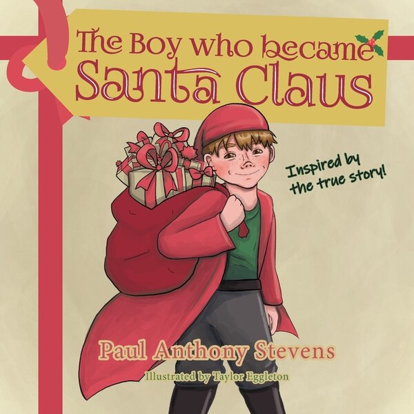 The Boy who became Santa Claus by Paul Anthony Stevens, Paperback | Indigo Chapters