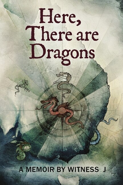 Here There are Dragons by Witness J, Paperback | Indigo Chapters
