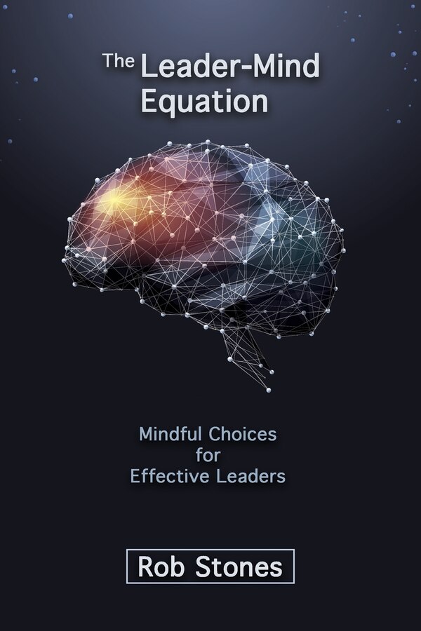 The Leader-Mind Equation by Rob Stones, Paperback | Indigo Chapters