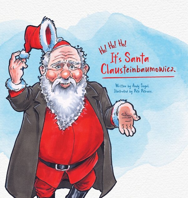 Ho Ho Ho It's Santaclausteinbaumowicz by Andy Segal, Hardcover | Indigo Chapters