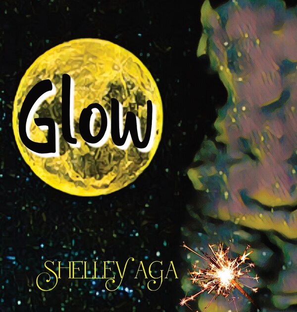 Glow by Shelley Aga, Hardcover | Indigo Chapters