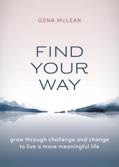 Find Your Way by Gena McLean, Paperback | Indigo Chapters