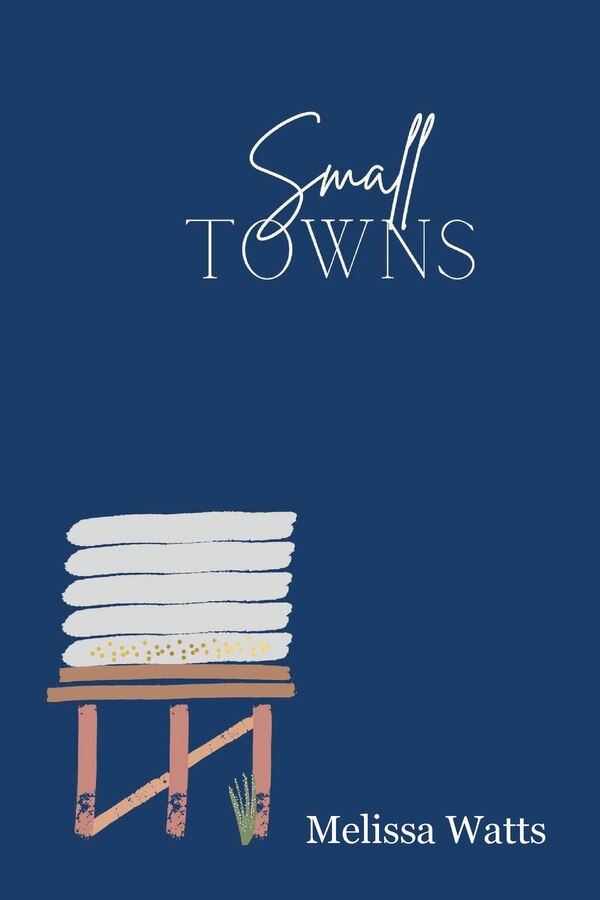 Small Towns by Melissa Watts, Paperback | Indigo Chapters