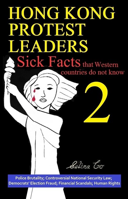 Hong Kong Protest Leaders - Sick facts that Western countries do not know 2 by Selina Co, Paperback | Indigo Chapters