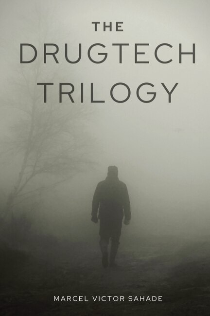 The DrugTech Trilogy by Marcel Victor Sahade, Paperback | Indigo Chapters
