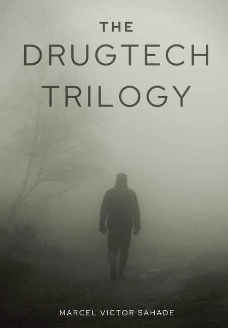 The DrugTech Trilogy by Marcel Victor Sahade, Hardcover | Indigo Chapters