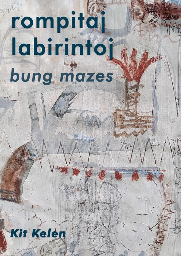 Rompitaj Labirintoj by Christopher (Kit) Kelen, Paperback | Indigo Chapters
